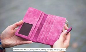 Dompet Wanita yang Lagi Trend, Modis, Simpel, dan Fungsional